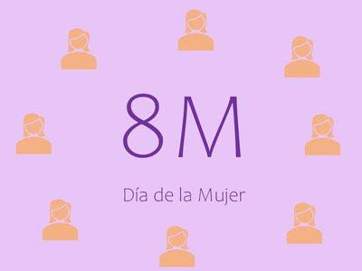Día 8 M – Día Internacional de la Mujer